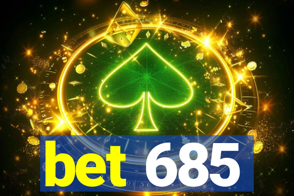 bet 685